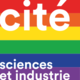 Home Cité des sciences et de l'industrie (logo in rainbow colours: Universcience is committed to the inclusion of people of all sexual orientations and gender identities)